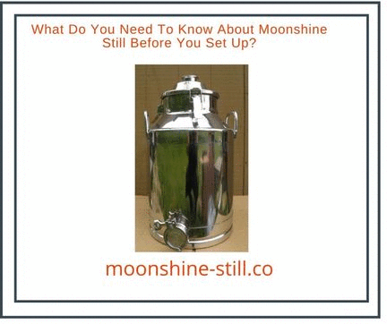 What Do You Need To Know About Moonshine Still Before You Set Up.gif  by moonshinestill