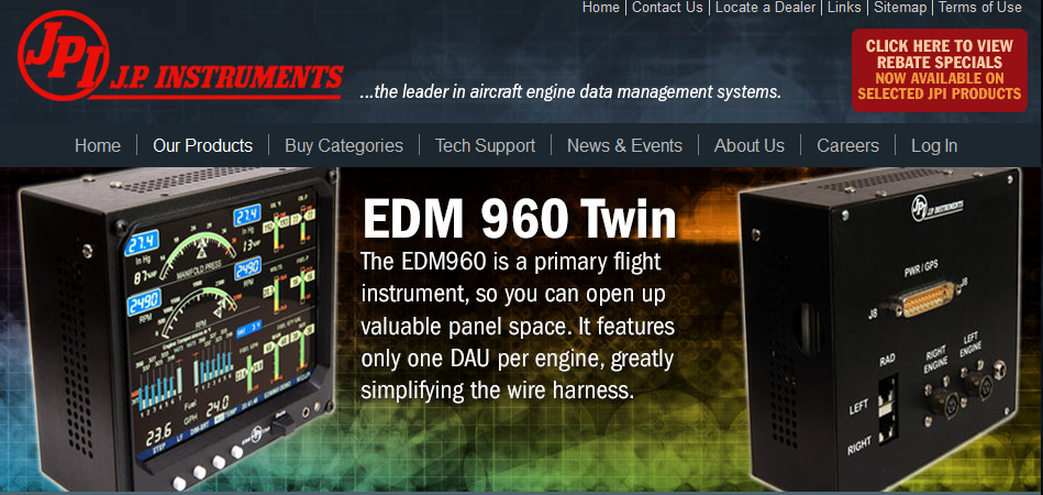 EDM 960 Twin EDM 960 Twin

The EDM-960 is certified as a primary flight instrument.  With the 960 on board, you can remove many of your old engine gauges, and open up valuable space in your panel. Featuring one DAU per engine, only 2 wires run back to the display in by jpinstruments