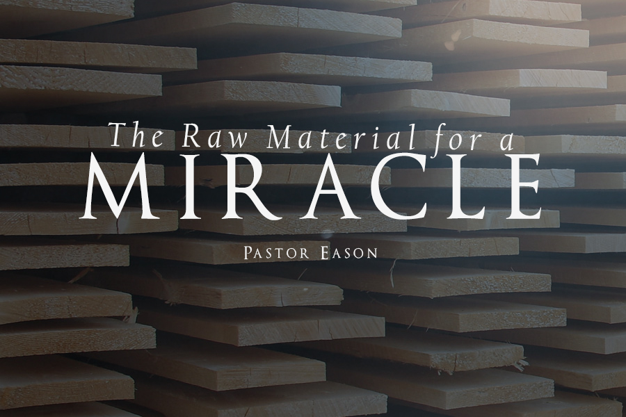 rawmaterial4miracle.jpg  by lifecovenant