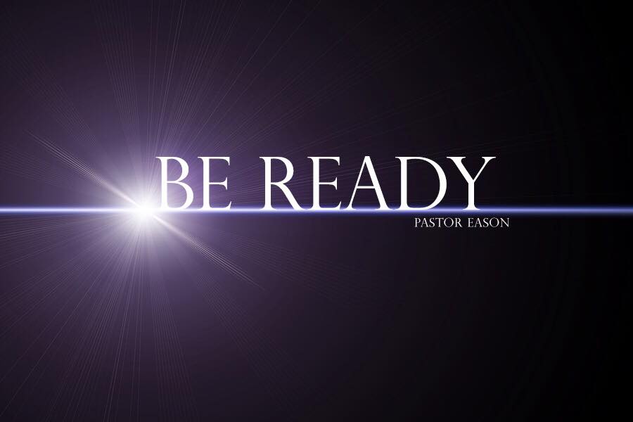 be ready.jpg  by lifecovenant