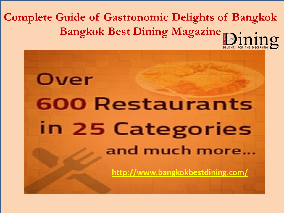 Complete Guide of Gastronomic Delights of Bangkok Bangkok Best Dining Magazine We reflect reviews & news of gastronomic delights that Bangkok city has to offer. by bangkokbestdining