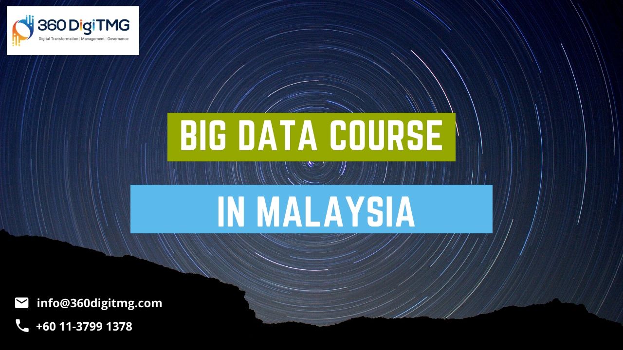 big data course in malaysia.jpg  by 360digitmg02