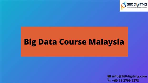 Big Data Course Malaysia.jpg by 360digitmg02