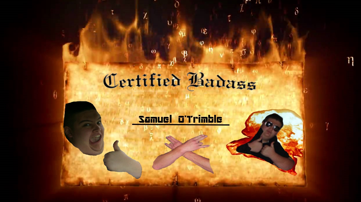 Certified Badass  by xxXMemeLord420Xxx