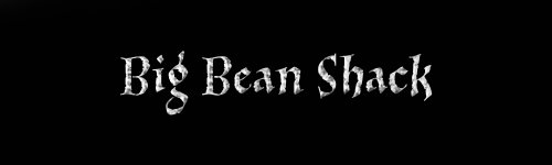 Big Bean Shack.jpg  by CraftyQueen