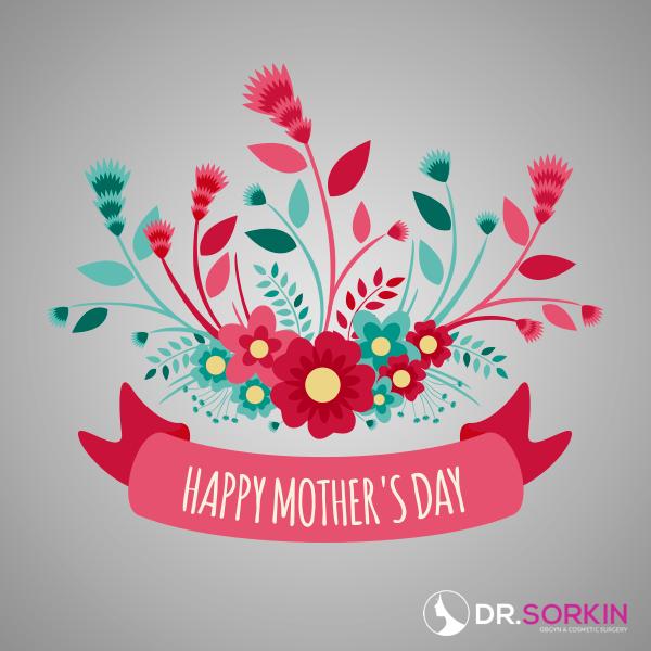 Dr. Sorkin Wishes You a Happy Mother's Day To be a Mother is a blessing from God almighty. Dr. Sorkin wishes you a Happy Mother's Day. For every woman who's devoid of this blessing, we offer a chance for them to enjoy motherhood. by drsorkin