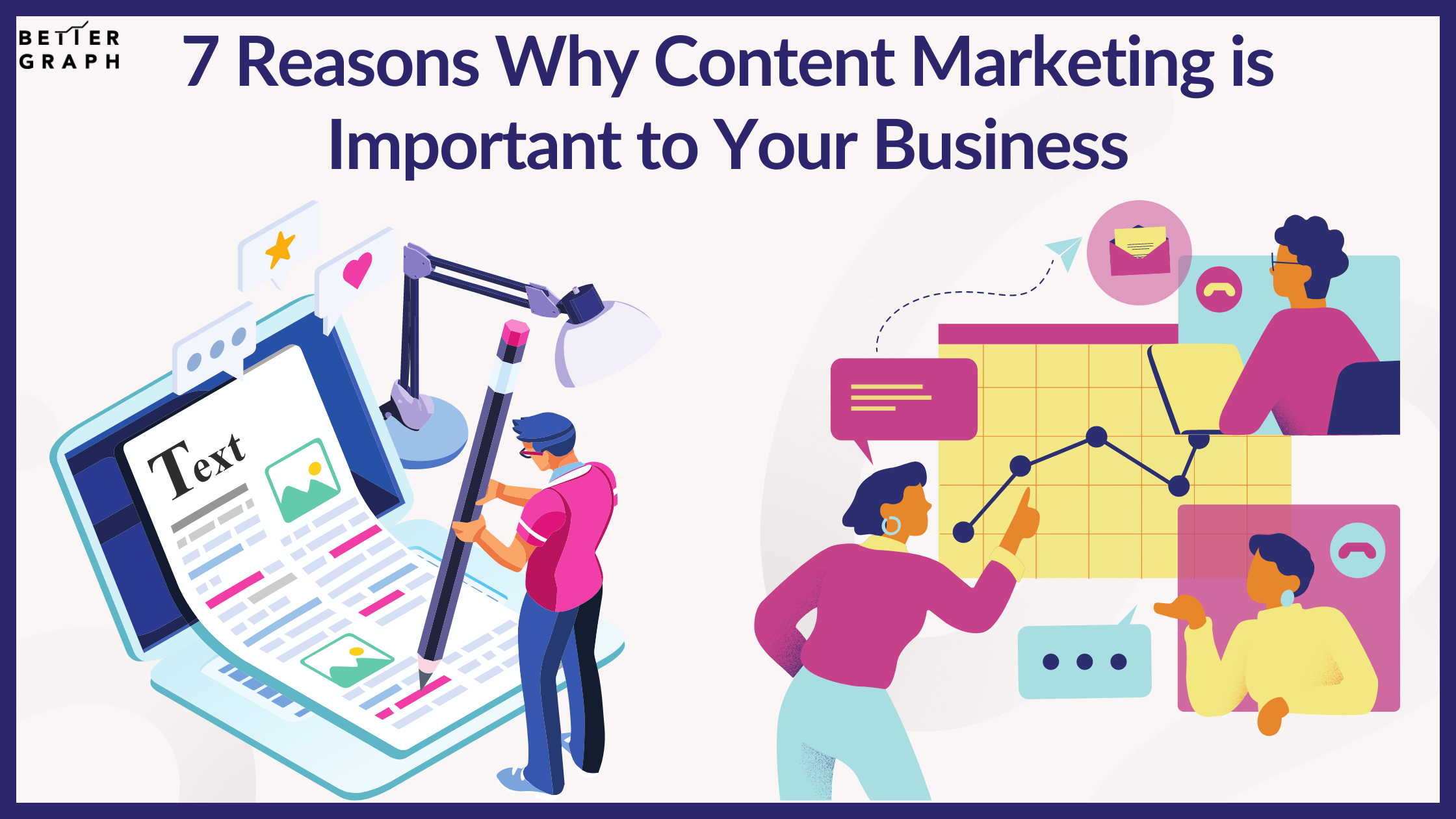 7 Reasons Why Content Marketing is Important to Your Business (1).png  by BetterGraph
