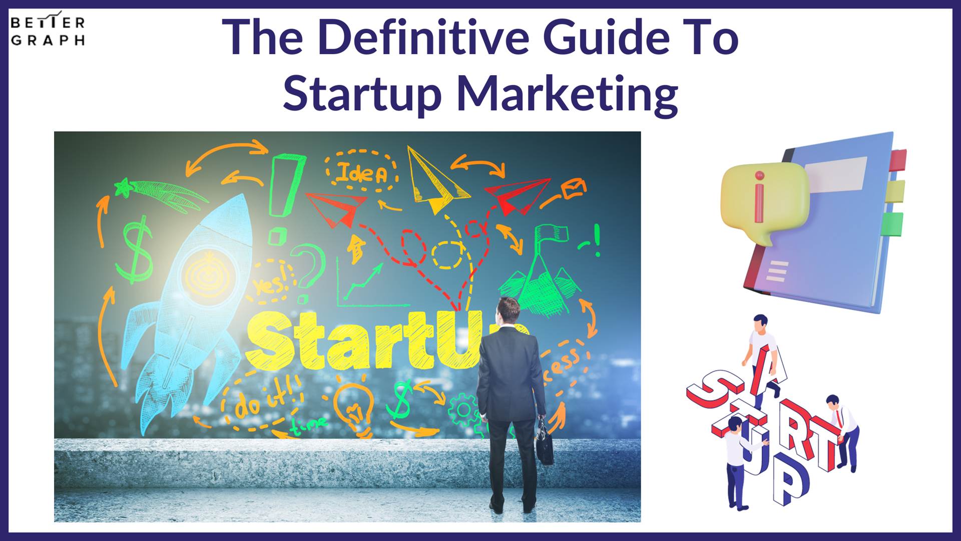 The Definitive Guide To Startup Marketing (1).png  by BetterGraph