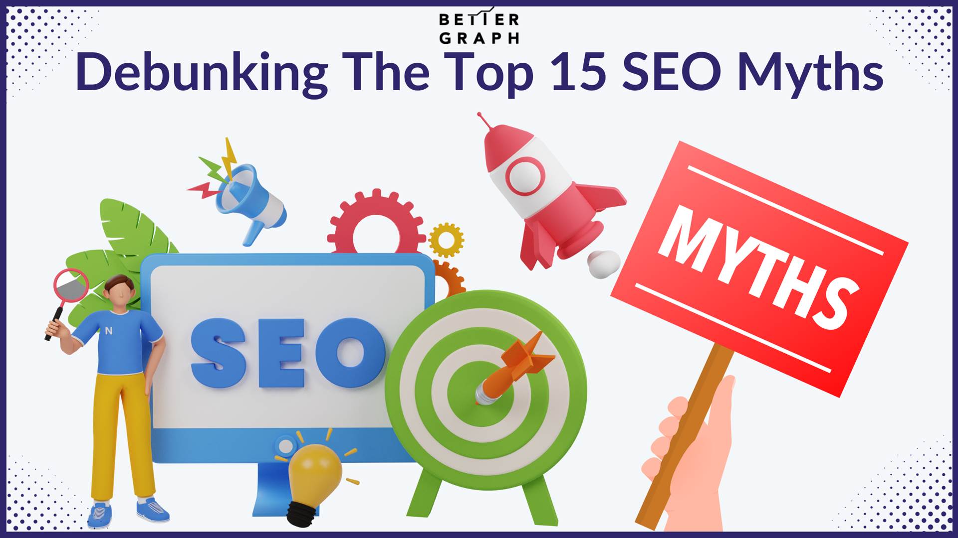 Debunking The Top 15 SEO Myths (1).png  by BetterGraph