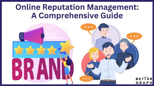 Online Reputation Management A Comprehensive Guide (1).png by BetterGraph
