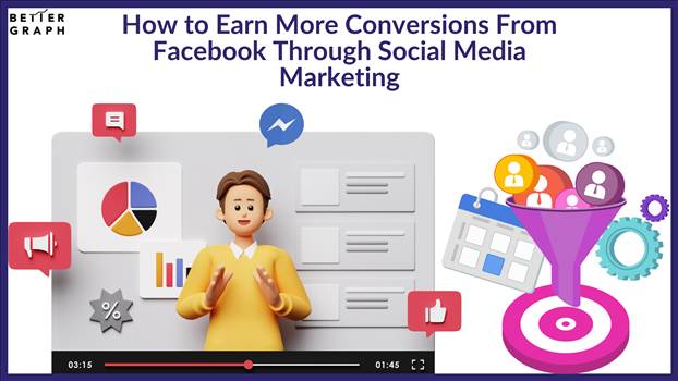 How to Earn More Conversions From Facebook Through Social Media Marketing (1).png by BetterGraph