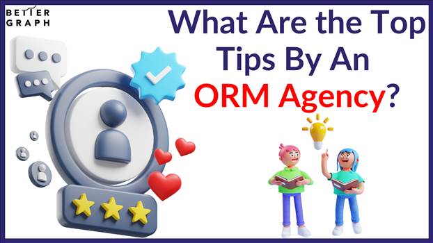 What Are the Top Tips By An ORM Agency (1).png by BetterGraph