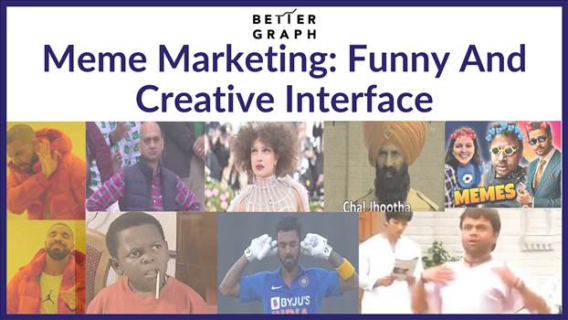 Meme Marketing Funny And Creative Interface (1).png by BetterGraph