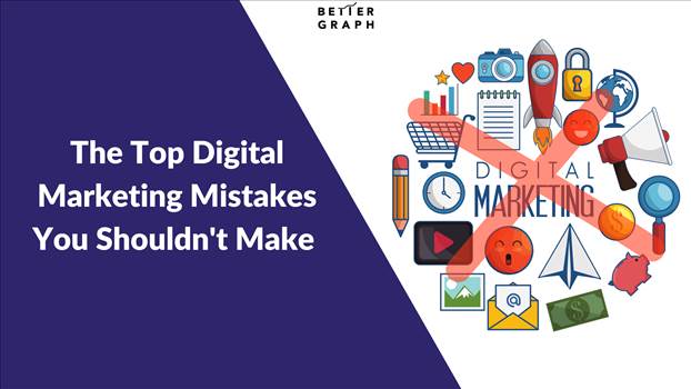 Avoiding common mistakes has become essential as businesses strive to stay ahead of the competition and engage with their target market. 
For More Information: https://www.bettergraph.com/blog/top-digital-marketing-mistakes/