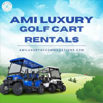 Ami luxury golf cart rentals.jpg by amiluxury