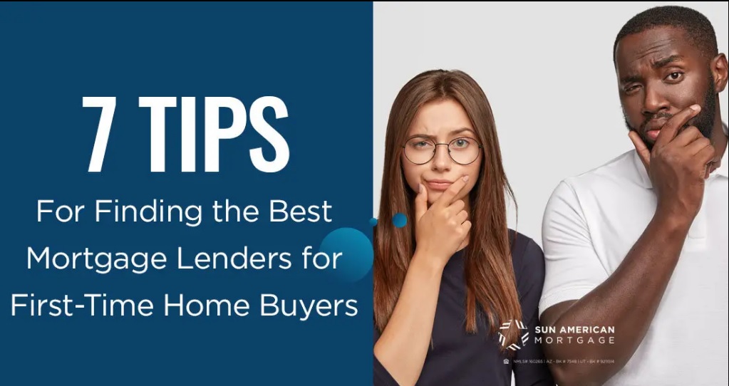 Seven Tips for Finding the Best Mortgage Lenders for First-Time Buyers.jpg  by SunAmerican