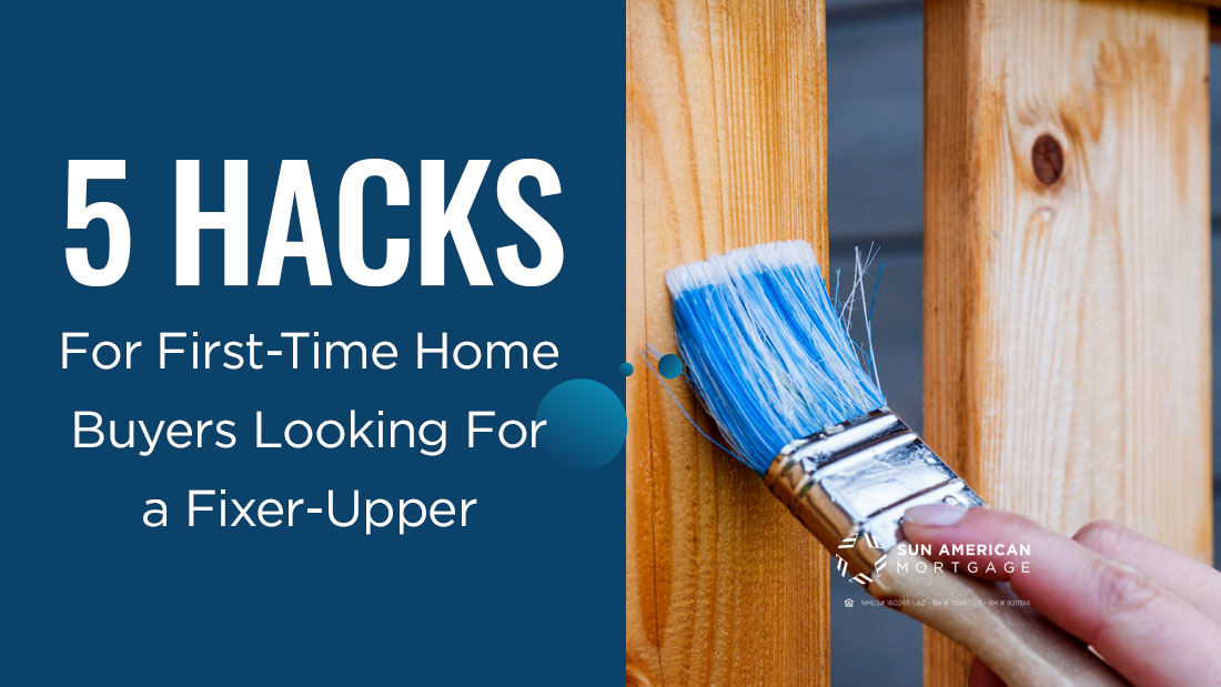 5 Hacks for First-Time Home Buyers Looking For a Fixer-Upper.jpg  by SunAmerican