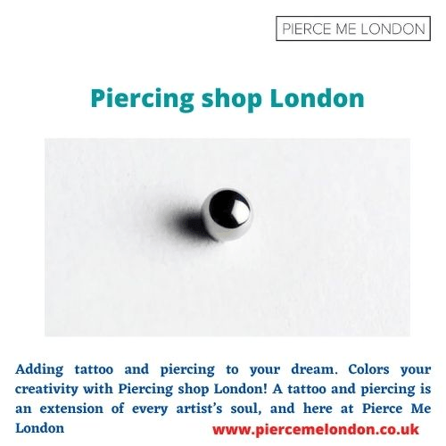 Piercing shop London Adding tattoo and piercing to your dream. Colors your creativity with Piercing shop London!For more details, visit: https://www.piercemelondon.co.uk/ by Piercemelondon