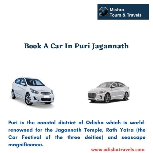 book a car in Puri jagannath Puri is the coastal district of Odisha which is world-renowned for the Jagannath Temple, Rath Yatra (the Car Festival of the three deities) and seascape magnificence. For more visit: https://www.odishatravels.com/book-car-in-Puri by Odishatravels