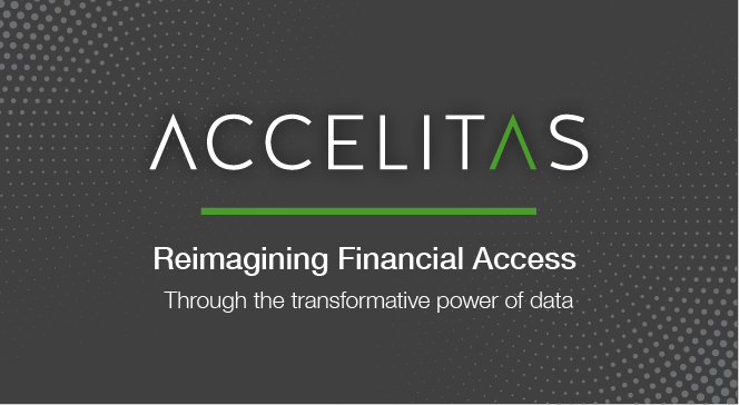 Now more than ever Time to reimagine financial access.png  by Accelitas