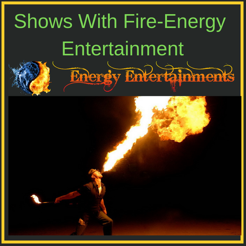 Shows With Fire-Energy Entertainment.png  by energyentertainment