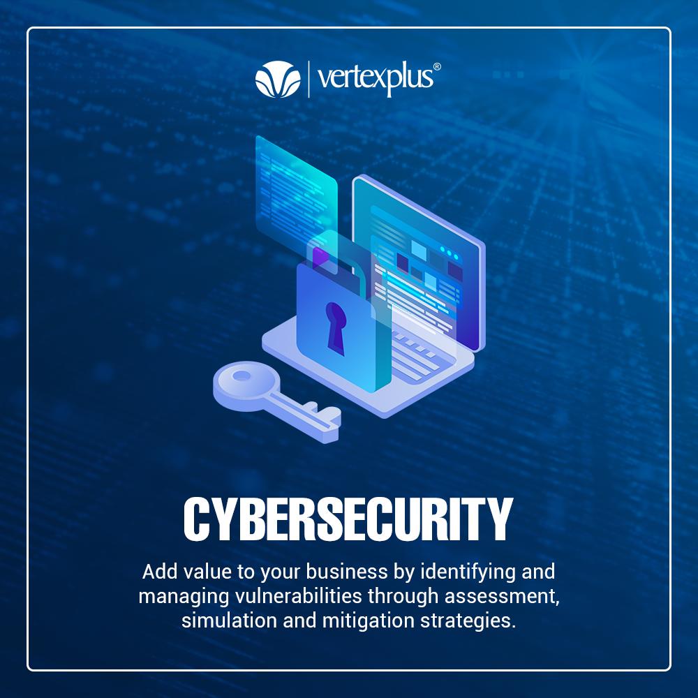 Cybersecurity Services.jpg Our proactive approach not only helps you to detect threats but also enables you to protect your digital assets and develop 
stronger resilience for future risks across your business environment. by VertexPlusSingapore