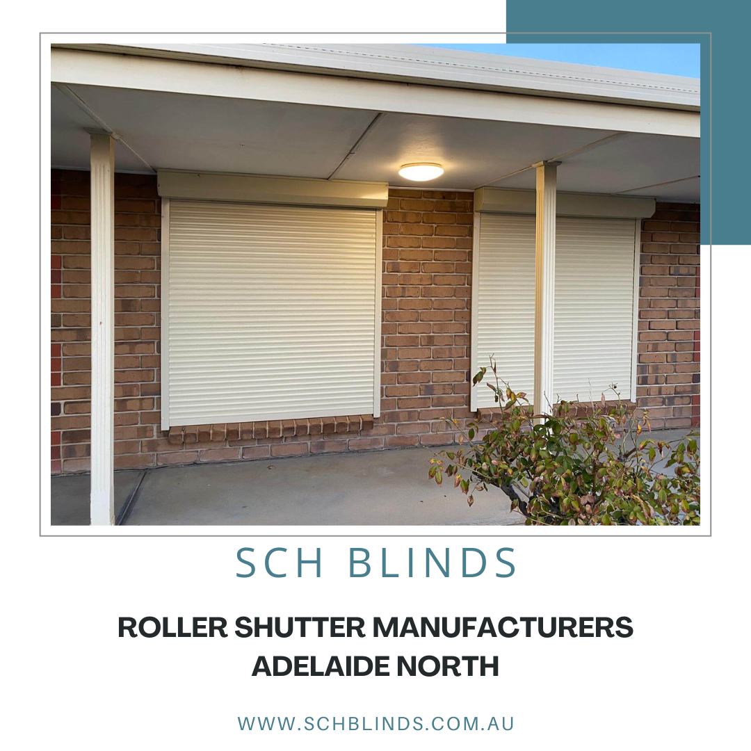 Roller shutter manufacturers Adelaide North.png Easily control your home’s temperature and create a secure and safe living space with highly durable roller shutters from SCH Blinds. Visit us: 
https://www.schblinds.com.au/products/roller-shutters/ by schblinds