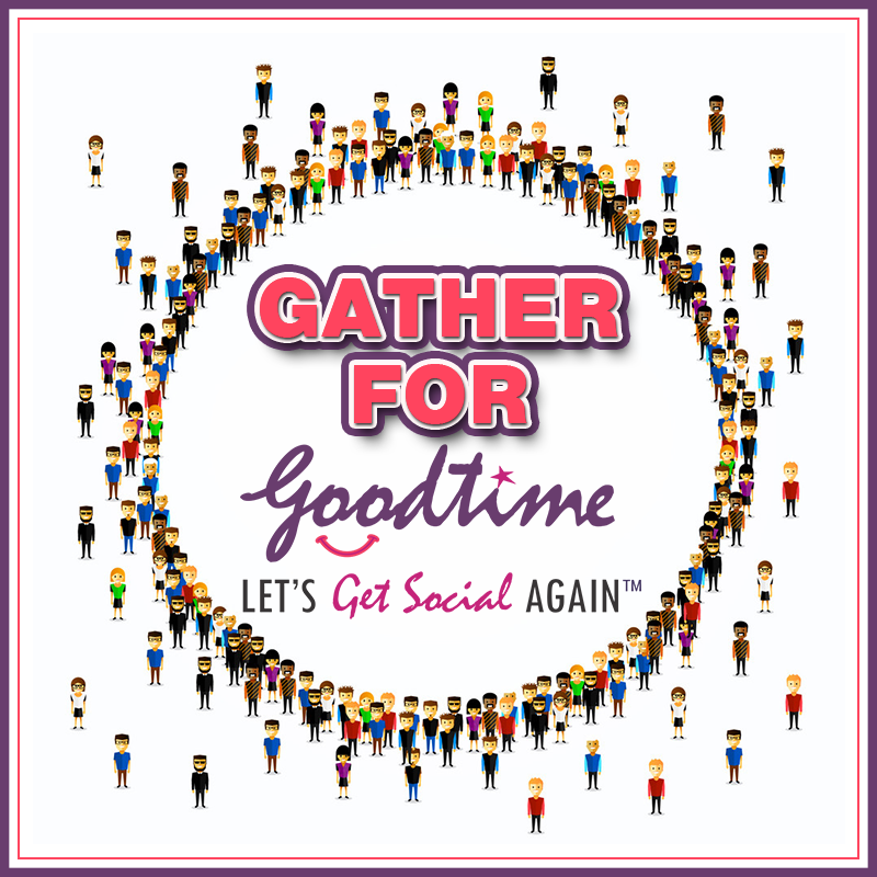  Gather For GoodTime Organize real-world events with people you care about with #TheGoodTimeApp by GoodTime