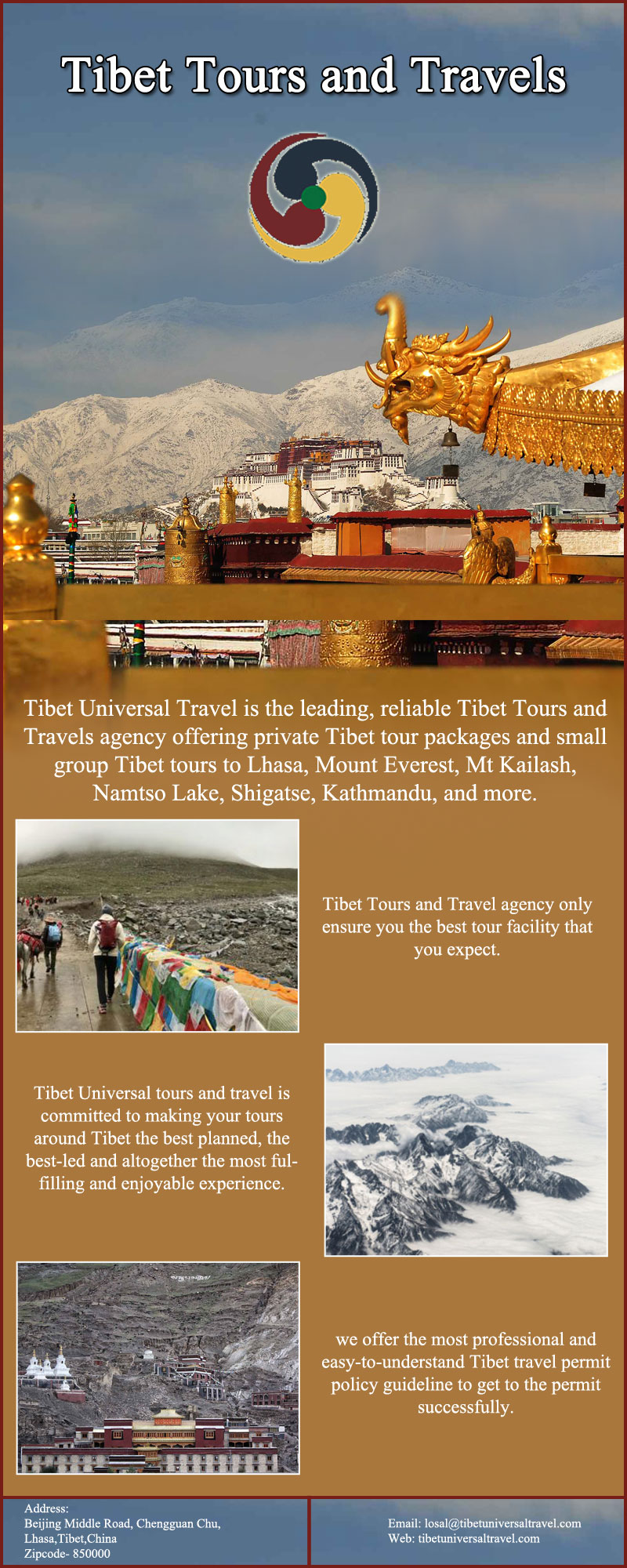 Tibet Tours and Travels Tibet Universal Travel is the leading, reliable Tibet Tours and Travels agency offering private Tibet tour packages and small group Tibet tours to Lhasa, Mount Everest, Mt Kailash, Namtso Lake, Shigatse, Kathmandu, and more. We are always committed to mak by tibettravelchina