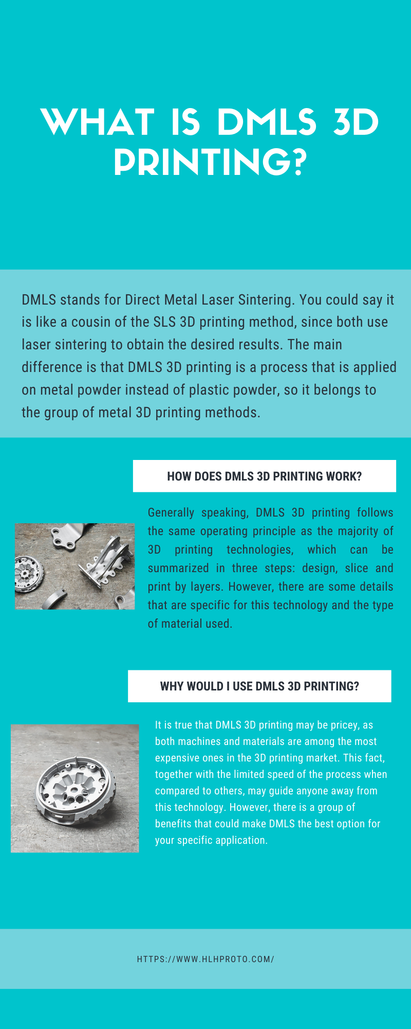 What is DMLS 3D printing DMLS stands for Direct Metal Laser Sintering. You could say it is like a cousin of the SLS 3D printing method, since both use laser sintering to obtain the desired results. The main difference is that DMLS 3D printing is a process that is applied on metal by HLH PROTO LTD