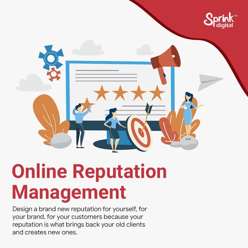 Online Reputation Management.jpg Build a positive brand reputation and loyalty to increase customer confidence in your products and services. It ultimately drives sales and growth as it is important for your brand to be prominent. We help you achieve it with the help of search engines, o by digitalsprink