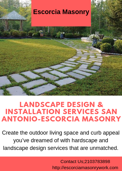 Landscape design & Installation services san antonio-Escorcia Masonry.png  by escorciamasonry