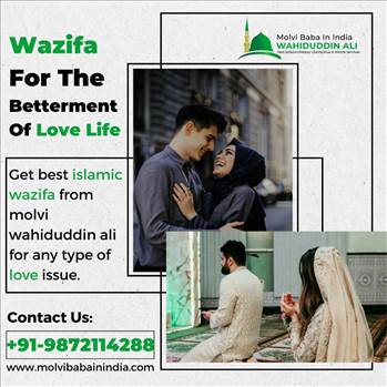 Get wazifa from molvi wahiduddin ali for the betterment of your love life.