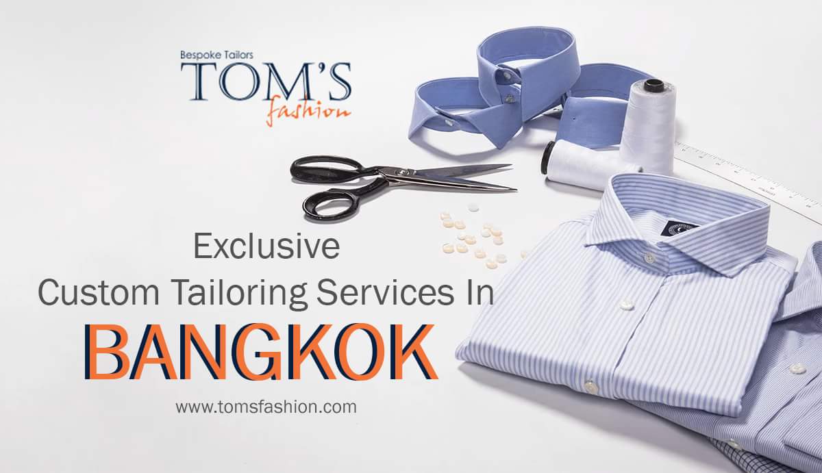 Tom's Fashion - Best Tailor Bangkok.jpg  by Toms Fashion