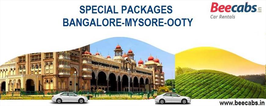 Special Packages in Bangalore, Mysore, Ooty - Beecabs Online Cab Booking