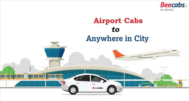 Airport Cabs Pickup and Drop Services to Anywhere in City - Beecabs Online Cab Booking in India.