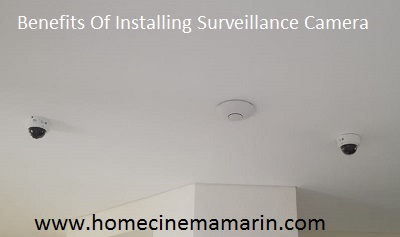 Benefits Of Installing Surveillance Camera.jpg  by Homecinemacenter