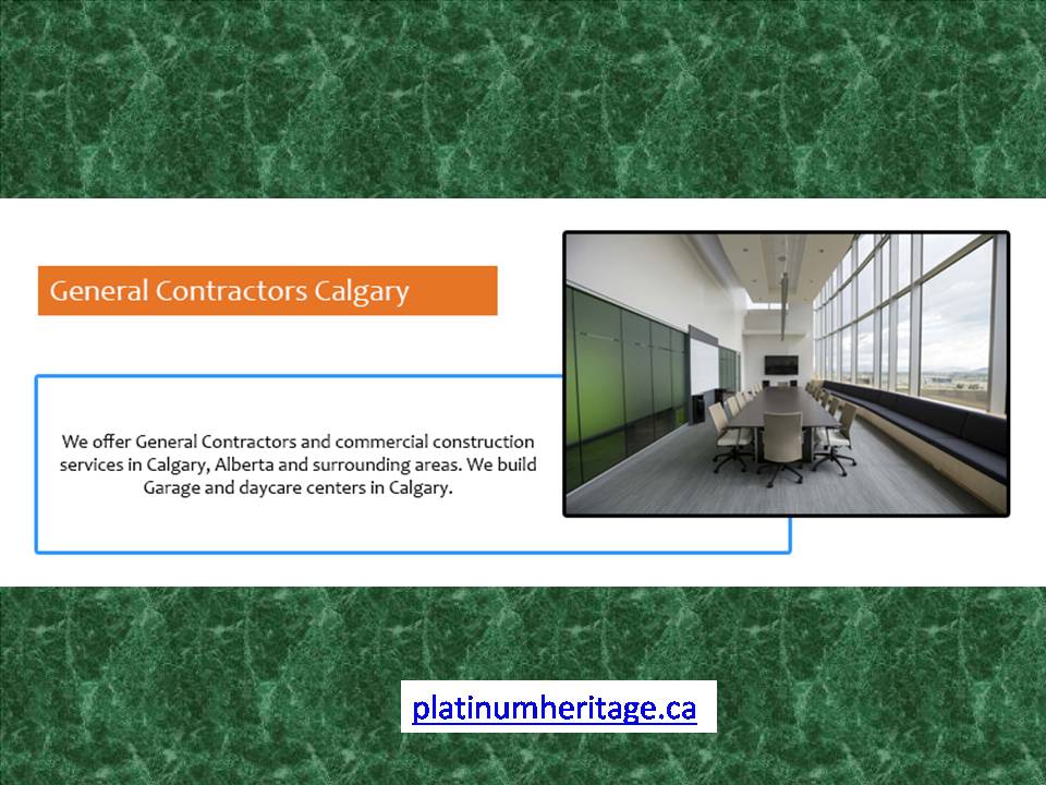 General Contractors Calgary.JPG We offer General Contractors and commercial construction services in Calgary, Alberta and surrounding areas. We build Garage and daycare centers in Calgary. For more info at http://platinumheritage.ca/about-us/ by Platinumheritage