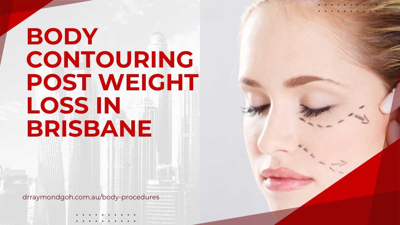 Body contouring post weight loss in Brisbane.jpg  by drraymondgoh