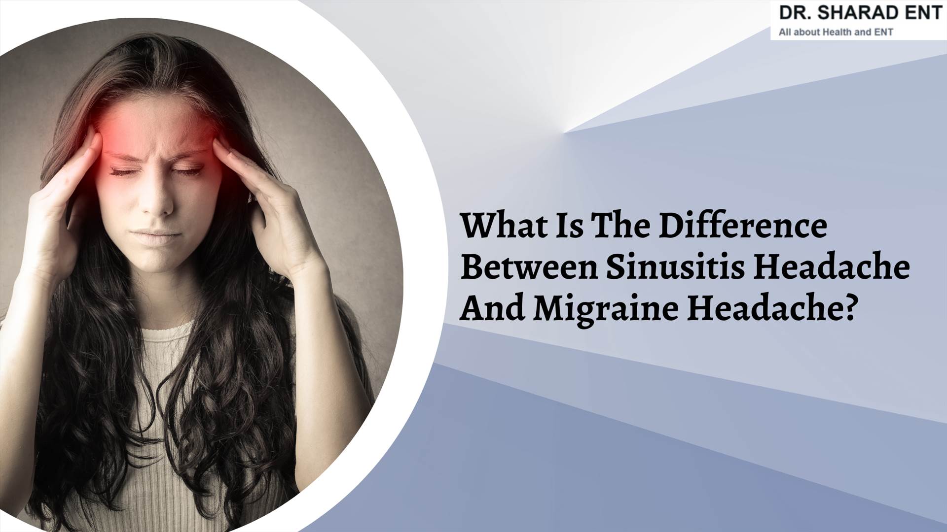 What Is The Difference Between Sinusitis Headache And Migraine Headache.png  by Dr Sharad