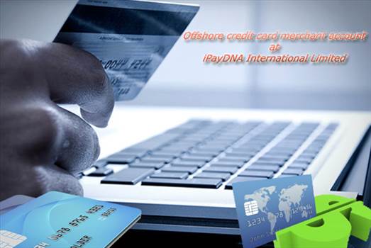Offshore credit card merchant account.jpg - Owning an online business and do not have any offshore credit card merchant account! No worries, you can have it now by availing the service of ipaydna. For more details, visit: http://ipaydna.biz/offshore-high-risk-merchant-account.php