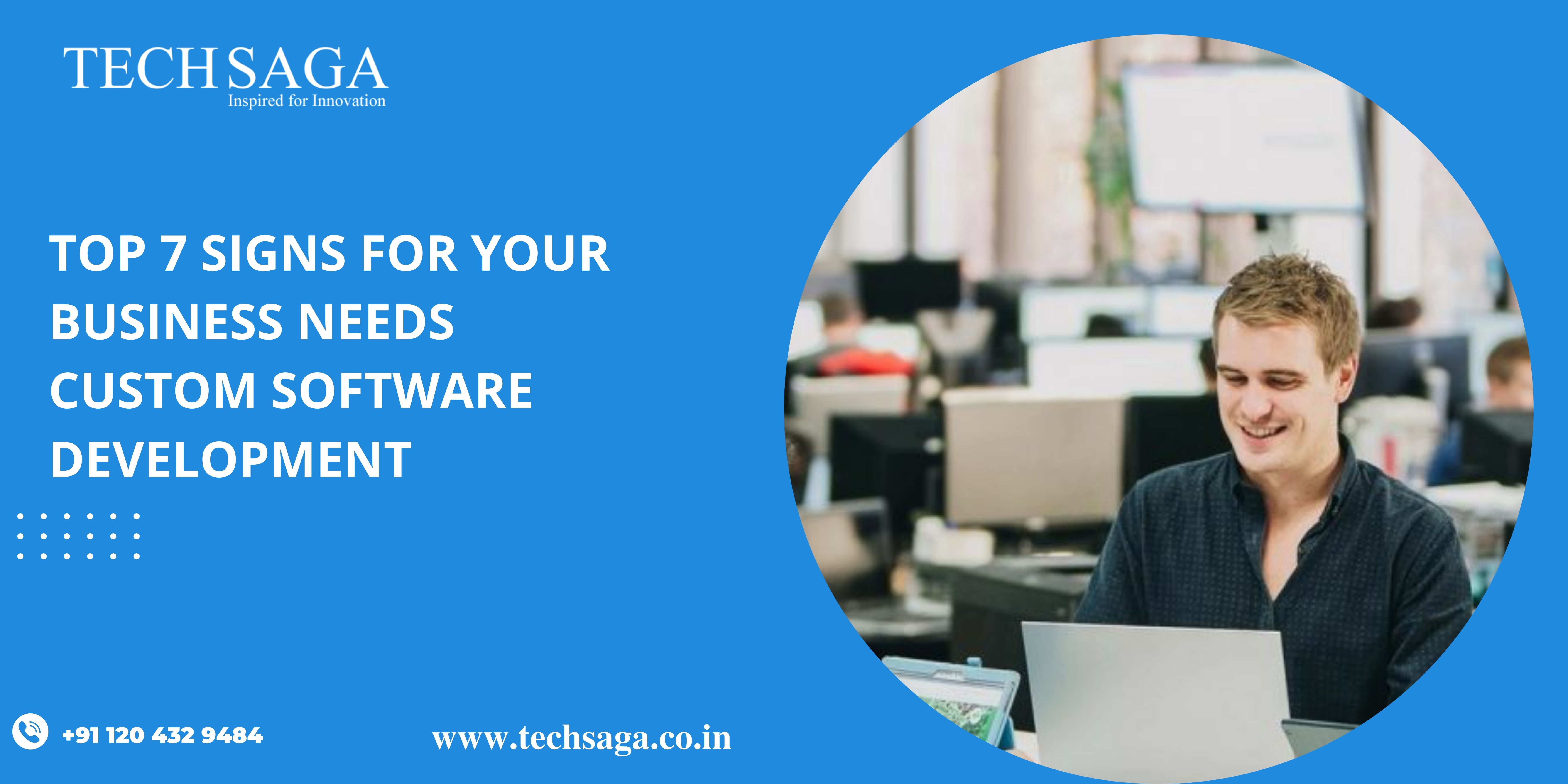 Top 7 Signs For Your Business Needs Custom Software Development.jpg  by techsaga