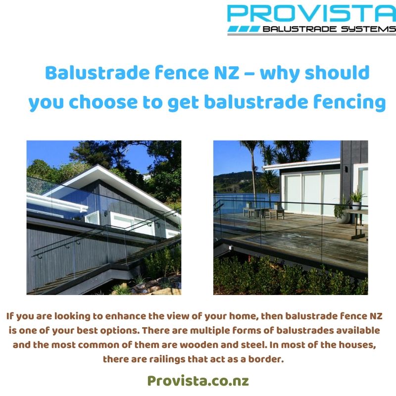 Balustrade fence NZ – why should you choose to get balustrade fencing This is why you can opt for the glass balustrade fence NZ to enhance the overall beauty of the house. The glass balustrades look extremely stylish and they also provide security to the gates.For more details, visit this link: https://bit.ly/2W0Dzx6
 by Provista