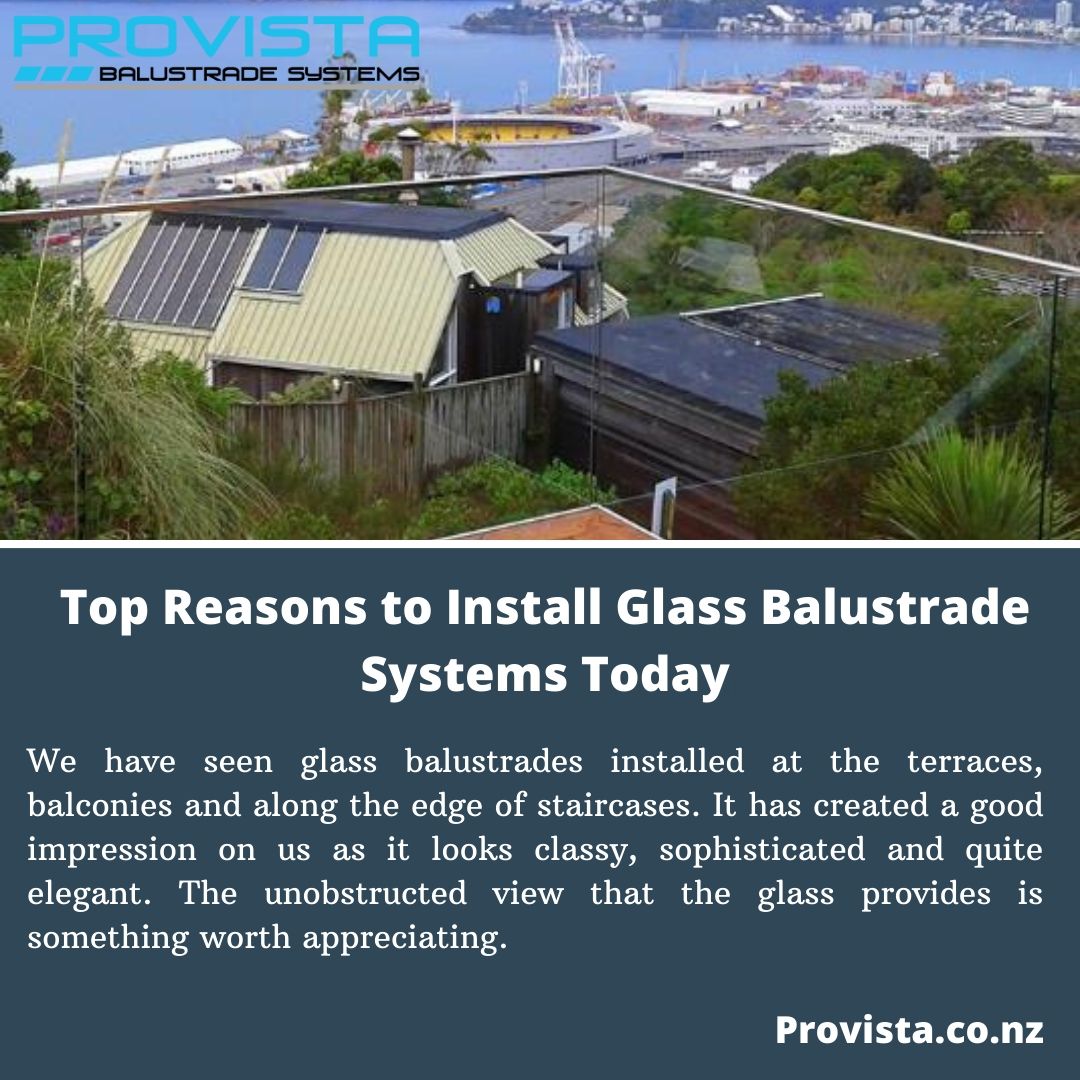 Top Reasons to Install Glass Balustrade Systems Today You will know why it is a more practical and advantageous decision to opt for glass balustrade systems at your place. Also, know why Provista Balustrade Systems is worth relying on.For more details, visit this link: https://bit.ly/2QtIJQW by Provista