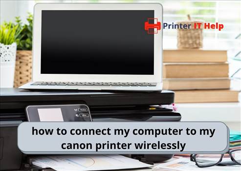 how to connect my computer to my canon printer wirelessly.jpg by PrinterIThelp