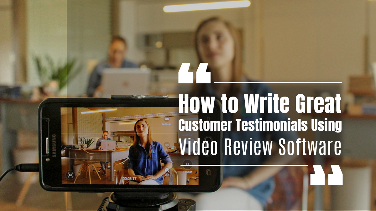 How to Write Great Customer Testimonials Using Video Review Software.png  by feedfleet