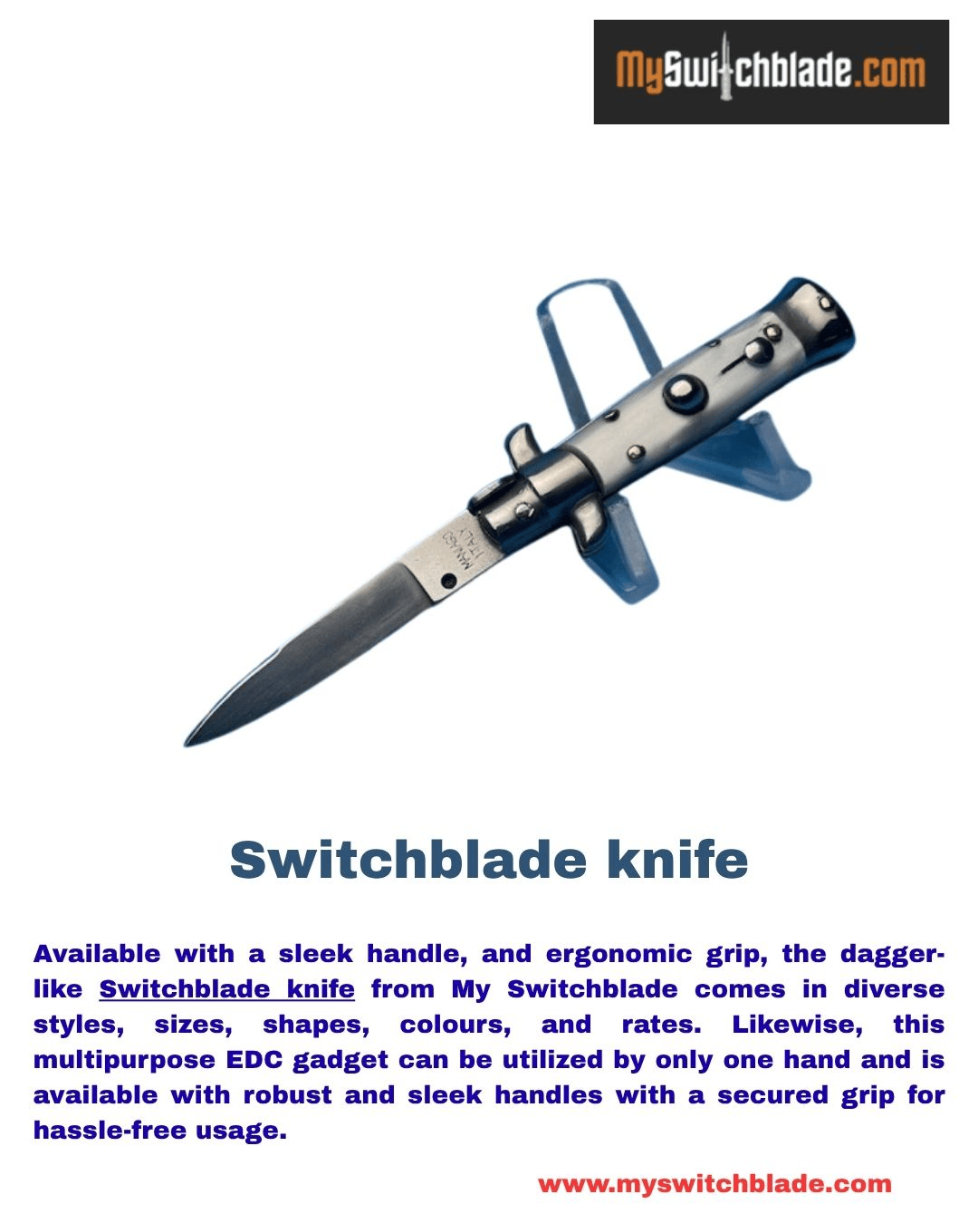 Switchblade knife Available with a sleek handle, and ergonomic grip, the dagger-like Switchblade knife from My Switchblade comes in diverse styles, sizes, shapes, colours, and rates.  Visit: https://www.myswitchblade.com/ by Myswitchblade