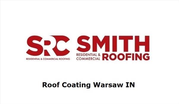 Roof Coating Warsaw IN.jpg by smithroofingremodeling