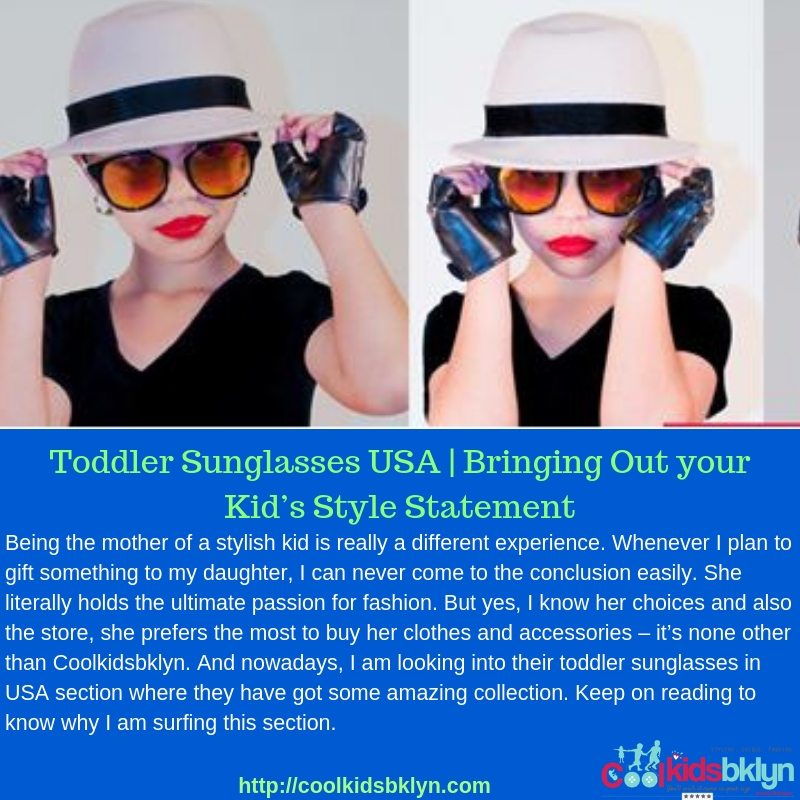 Toddler Sunglasses USA _ Bringing Out your Kid’s Style Statement.jpg  by coolkidsbklyn